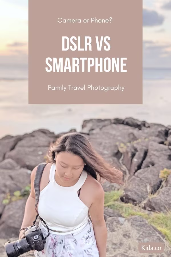 DSLR vs Phone Camera or Phone Travel Photography Blog Kida Featured