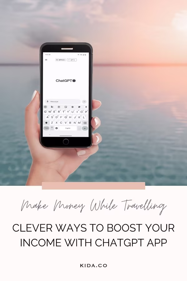 ChatGPT App Way to Make Money While Travelling Income Finance Digital Nomad Travel Blog Lifestyle Kida Featured