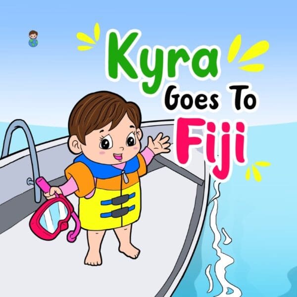 Children's Picture Book Bedtime Story Toddler Baby 1-5 Year Old Kyra Boo Travels Kyra Goes To Fiji